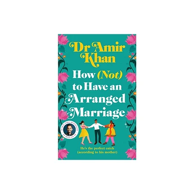 How (Not) to Have an Arranged Marriage - by Khan (Hardcover)