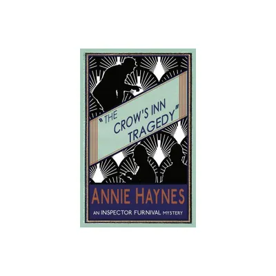 The Crows Inn Tragedy - (Inspector Furnival Mysteries) by Annie Haynes (Paperback)