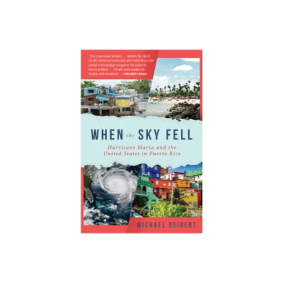 When the Sky Fell - by Michael Deibert (Hardcover)