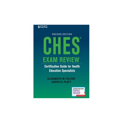 Ches(r) Exam Review - 2nd Edition by Elizabeth M Felter & Jason Flatt (Paperback)