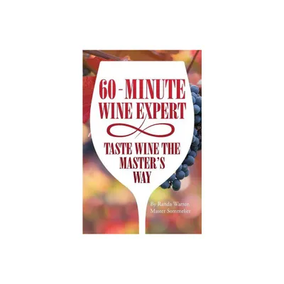 60 - Minute Wine Expert - by Master Sommelier Randa Warren (Paperback)