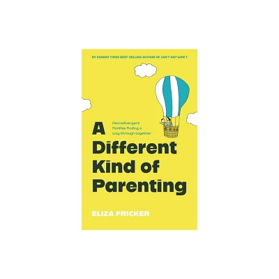 A Different Kind of Parenting - by Eliza Fricker (Paperback)