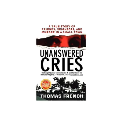 Unanswered Cries - by Thomas French (Paperback)