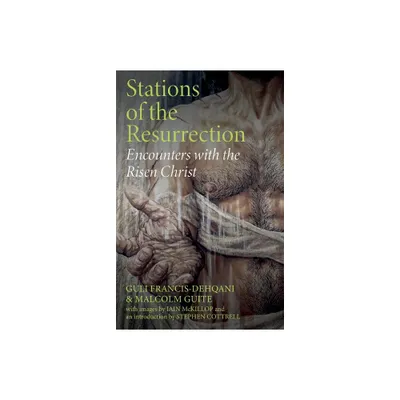 Stations of the Resurrection - by Guli Francis-Dehqani & Malcolm Guite (Paperback)