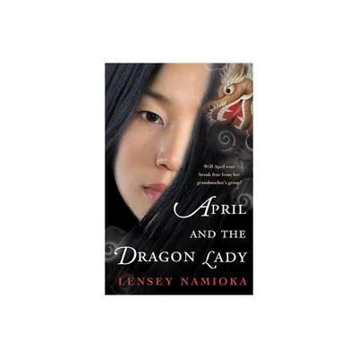 April and the Dragon Lady - by Lensey Namioka (Paperback)