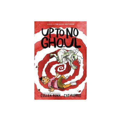 Up to No Ghoul - by Cullen Bunn (Hardcover)