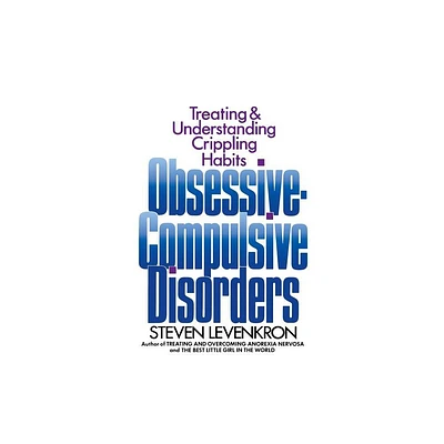 Obsessive Compulsive Disorders - by Steven Levenkron (Hardcover)