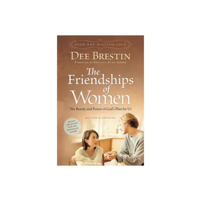 The Friendships of Women - (Dee Brestins) by Dee Brestin (Paperback)