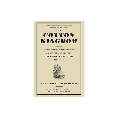 The Cotton Kingdom - by Frederick Law Olmsted (Paperback)