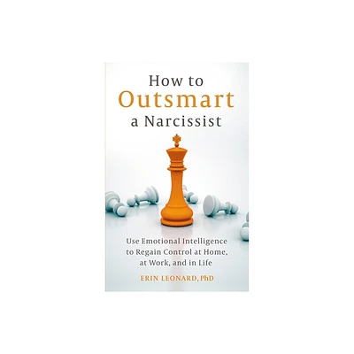 How to Outsmart a Narcissist - by Erin Leonard (Paperback)