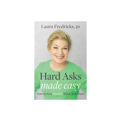 Hard Asks Made Easy - by Laura Fredricks (Paperback)