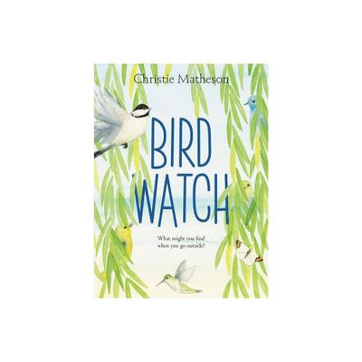 Bird Watch - by Christie Matheson (Hardcover)