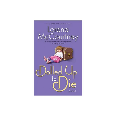 Dolled Up to Die - (Cate Kinkaid Files) by Lorena McCourtney (Paperback)