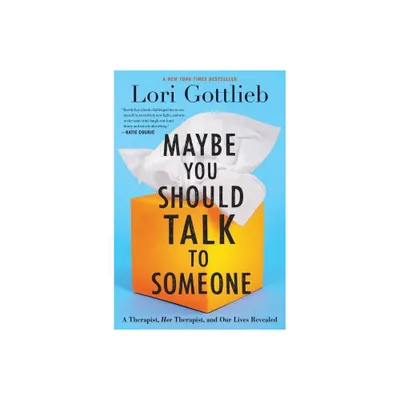 Maybe You Should Talk to Someone - by Lori Gottlieb (Hardcover)