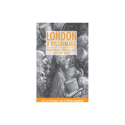 London: A Pilgrimage - (Anthem Travel Classics) by Blanchard Jerrold (Paperback)