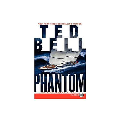 Phantom LP - (Alex Hawke Novels) Large Print by Ted Bell (Paperback)