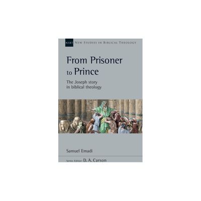 From Prisoner to Prince - (New Studies in Biblical Theology) by Samuel Emadi (Paperback)