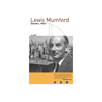 Lewis Mumford - (Grove Great Lives) by Donald L Miller (Paperback)