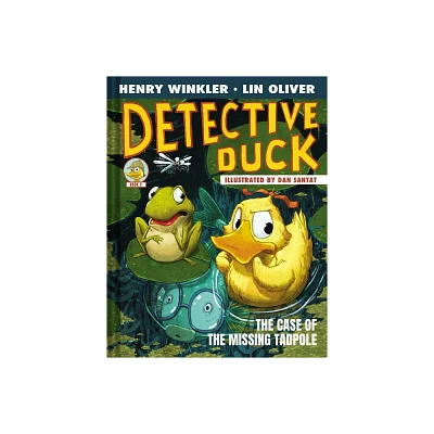 Detective Duck: The Case of the Missing Tadpole (Detective Duck #2) - by Henry Winkler & Lin Oliver (Hardcover)