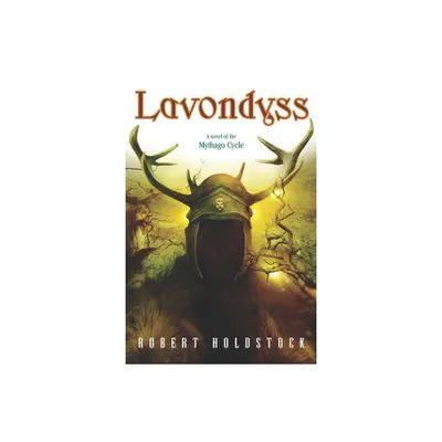 Lavondyss - (Mythago Cycle) by Robert Holdstock (Paperback)