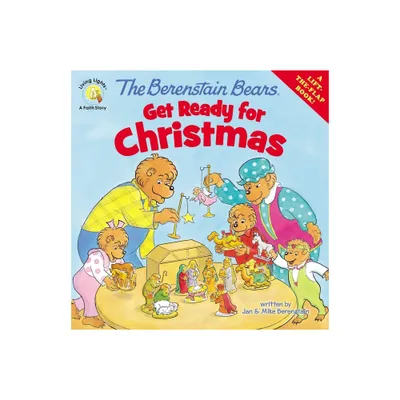 The Berenstain Bears Get Ready for Christmas - (Berenstain Bears/Living Lights: A Faith Story) by Jan Berenstain & Mike Berenstain (Paperback)