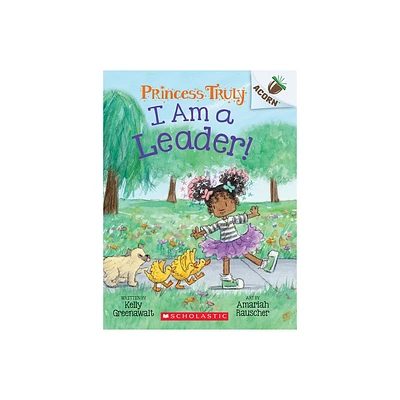 I Am a Leader!: An Acorn Book (Princess Truly #9