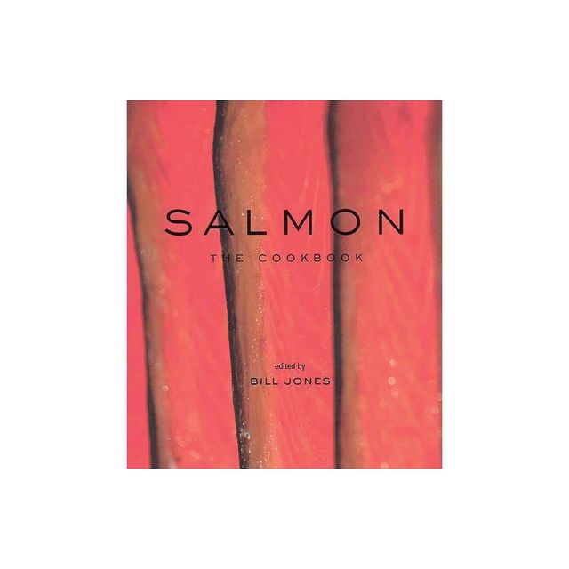 Salmon: The Cookbook - by Bill Jones (Paperback)