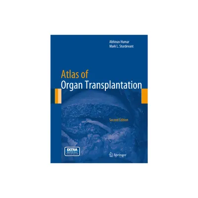 Atlas of Organ Transplantation - 2nd Edition by Abhinav Humar & Mark L Sturdevant (Hardcover)