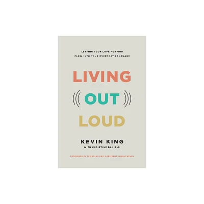 Living Out Loud - by Kevin King (Paperback)