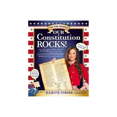 Our Constitution Rocks! - by Juliette Turner (Paperback)