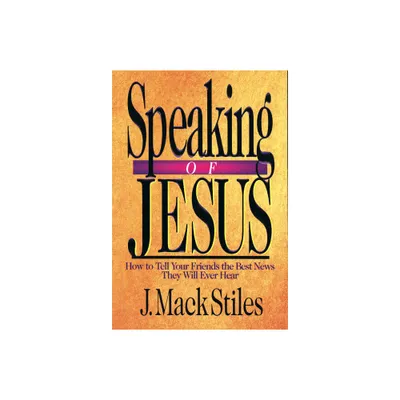 Speaking of Jesus - (Saltshaker Books) by J Mack Stiles (Paperback)