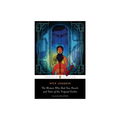 The Woman Who Had Two Navels and Tales of the Tropical Gothic - by Nick Joaquin (Paperback)