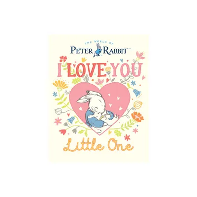 I Love You, Little One - (Peter Rabbit) by Beatrix Potter (Hardcover)