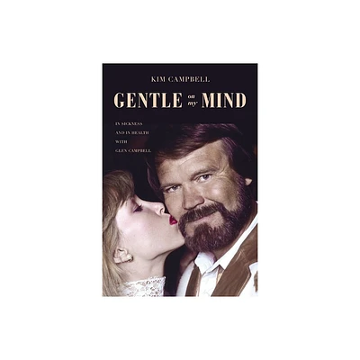 Gentle on My Mind - by Kim Campbell (Paperback)