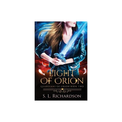 Light of Orion - (Guardians of Orion) by S L Richardson (Paperback)