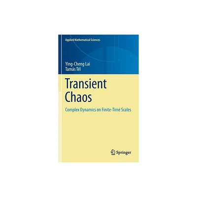 Transient Chaos - (Applied Mathematical Sciences) by Ying-Cheng Lai & Tams Tl (Hardcover)