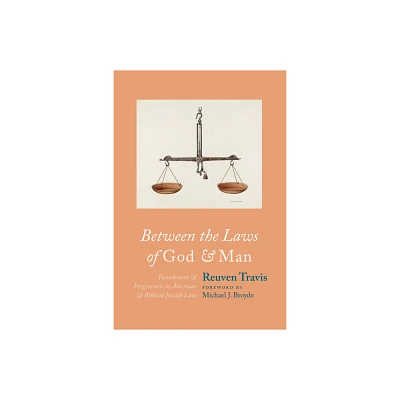 Between the Laws of God and Man - by Reuven Travis (Paperback)