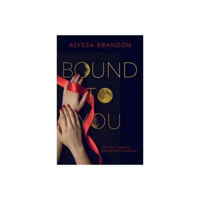 Bound to You - by Alyssa Brandon (Hardcover)