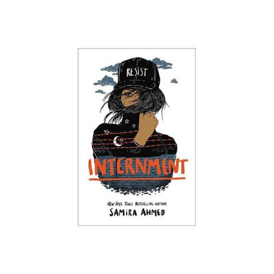 Internment - by Samira Ahmed (Hardcover)