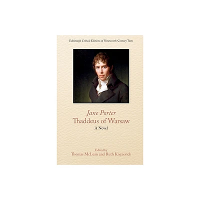 Jane Porter, Thaddeus of Warsaw - (Edinburgh Critical Editions of Nineteenth-Century Texts) (Paperback)