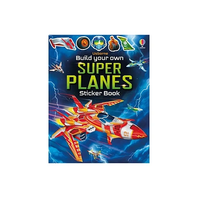 Build Your Own Super Planes - (Build Your Own Sticker Book) by Simon Tudhope (Paperback)