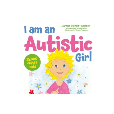 I Am an Autistic Girl - by Danuta Bulhak-Paterson (Hardcover)