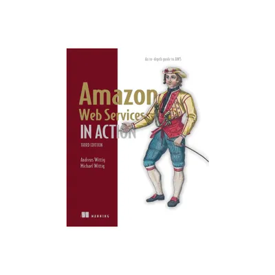 Amazon Web Services in Action, Third Edition - 3rd Edition by Andreas Wittig & Michael Wittig (Paperback)