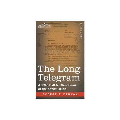 The Long Telegram - by George F Kennan (Paperback)