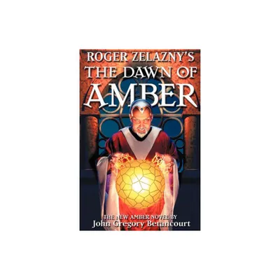 Roger Zelaznys The Dawn of Amber - by John Gregory Betancourt (Paperback)