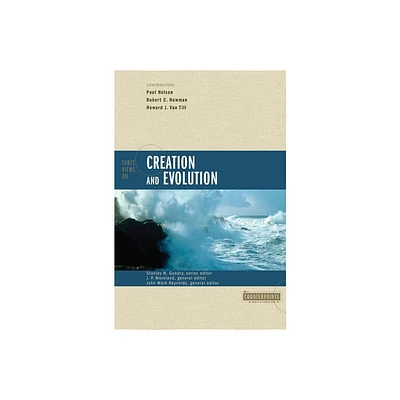 Three Views on Creation and Evolution - (Counterpoints: Bible and Theology) by Zondervan (Paperback)