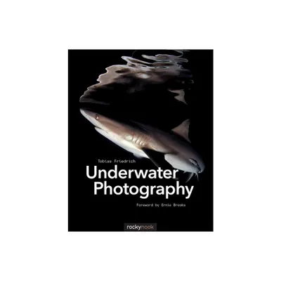 Underwater Photography - by Tobias Friedrich (Paperback)