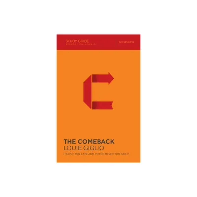 The Comeback Bible Study Guide - by Louie Giglio (Paperback)