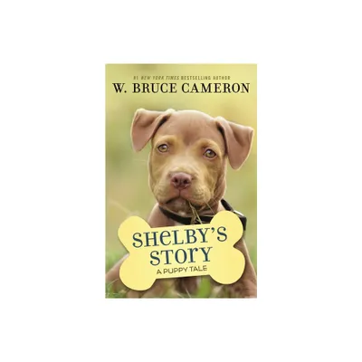 Shelbys Story - (Puppy Tale) by W Bruce Cameron (Paperback)