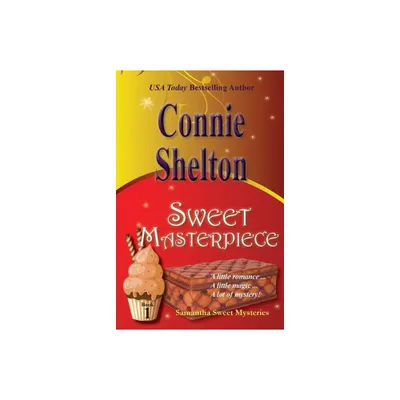 Sweet Masterpiece - (Samantha Sweet Magical Cozy Mystery) by Connie Shelton (Paperback)